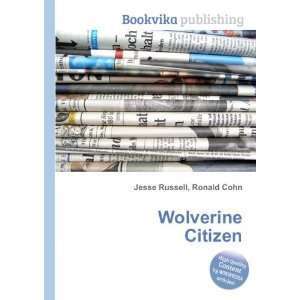  Wolverine Citizen Ronald Cohn Jesse Russell Books