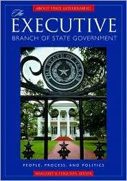 The Executive Branch of State Government People, Process, and 