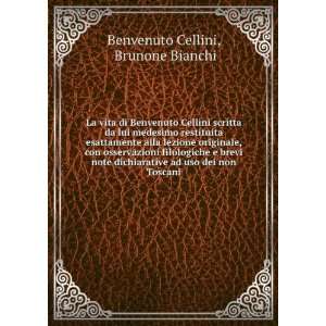   ad uso dei non Toscani Brunone Bianchi Benvenuto Cellini Books