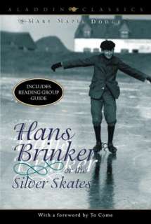   Hans Brinker or the Silver Skates by Mary Mapes Dodge 