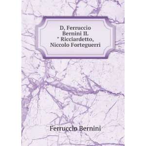   IL  Ricciardetto, Niccolo Forteguerri Ferruccio Bernini Books