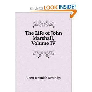   John Marshall, Volume 4 Albert Jeremiah Beveridge  Books