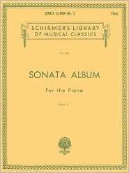 Sonata Album for the Piano, Book 2 Twenty Six Favorite Sonatas for 