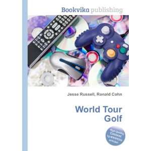  World Tour Golf Ronald Cohn Jesse Russell Books