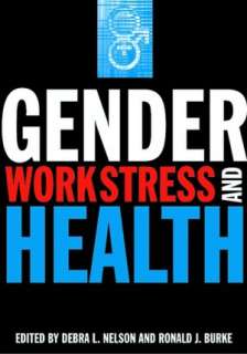   Gender, Work Stress, and Health by Debra L. Nelson 