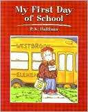 My First Day of School P. K. Hallinan