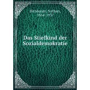   Das Stiefkind der Sozialdemokratie Nathan, 1864 1937 Birnbaum Books