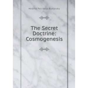    The Secret Doctrine Cosmogenesis Helena Petrovna Blavatsky Books