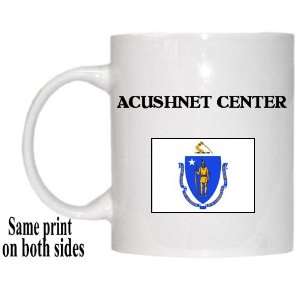  US State Flag   ACUSHNET CENTER, Massachusetts (MA) Mug 