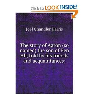  The story of Aaron (so named) the son of Ben Ali, told by 