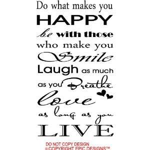  Do what makes you happy be with those who make you smile 