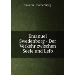     Der Verkehr zwischen Seele und Leib Emanuel Swedenborg Books