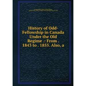  History of Odd Fellowship in Canada Under the Old Regime 