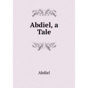  Abdiel, a Tale Abdiel Books