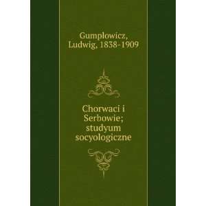   studyum socyologiczne Ludwig, 1838 1909 Gumplowicz  Books