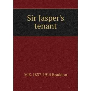  Sir Jaspers tenant M E. 1837 1915 Braddon Books