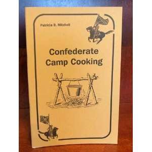  Confederate Camp Cooking Patricia B. MITCHELL Books