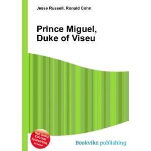    Prince Miguel, Duke of Viseu Ronald Cohn Jesse Russell Books