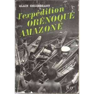  Lexpédition Orénoque e Alain Gheerbrant Books