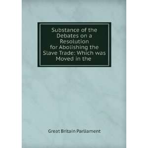  Substance of the Debates on a Resolution for Abolishing 