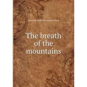 The breath of the mountains Beverley [from old catalog] Doran  