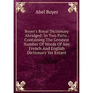 Boyers Royal Dictionary Abridged In Two Parts . Containing The 