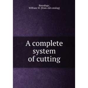   system of cutting William W. [from old catalog] Brundage Books