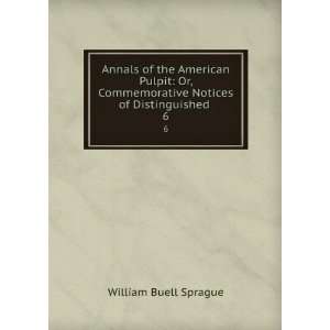   Notices of Distinguished . 6 William Buell Sprague Books