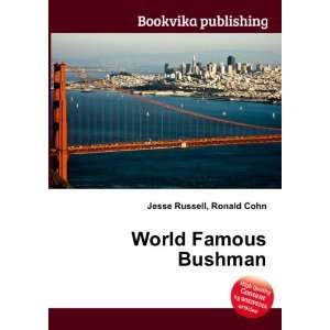  World Famous Bushman Ronald Cohn Jesse Russell Books