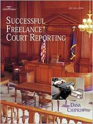 Successful Freelance Court Reporting, (0766817466), Dana Chipkin 
