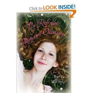   My Ridiculous, Romantic Obsessions [Paperback] Becca Wilhite Books