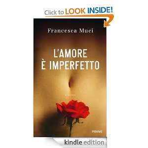amore è imperfetto (Italian Edition) Francesca Muci  