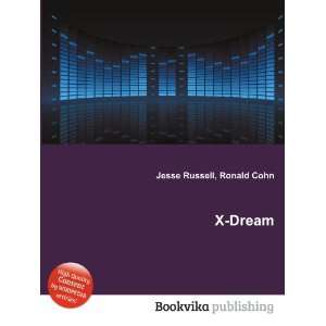  X Dream Ronald Cohn Jesse Russell Books