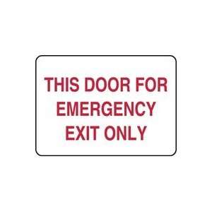  THIS DOOR FOR EMERGENCY EXIT ONLY 7 x 10 Adhesive Dura Vinyl Sign 