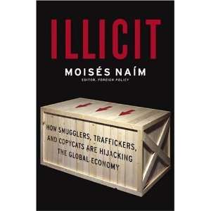   are Hijacking the Global Economy [Hardcover] Moises Naim Books