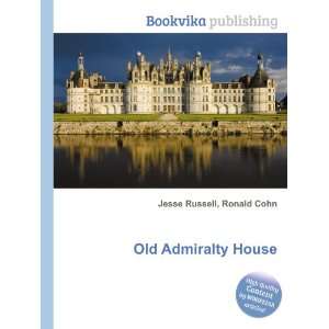  Old Admiralty House Ronald Cohn Jesse Russell Books