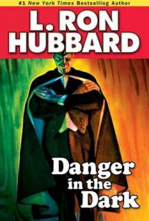  Danger in the Dark by L. Ron Hubbard, Galaxy Press 