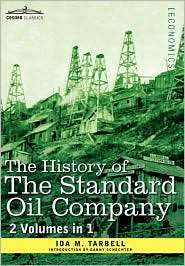 The History of the Standard Oil Company ( 2 Volumes in 1), (1616403993 