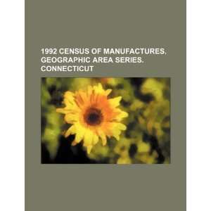  1992 census of manufactures. Geographic area series 