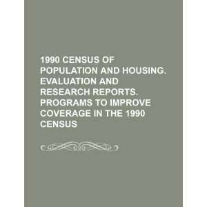   coverage in the 1990 census (9781234449483) U.S. Government Books