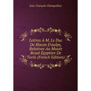   De Turin (French Edition) Jean FranÃ§ois Champollion Books
