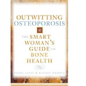 Outwitting Osteoporosis (Paperback) by Ronda Gates and Beverly Whipple