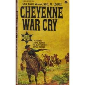 Cheyenne War Cry by Loomis, Noel M Books