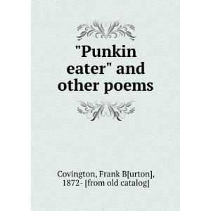  Punkin eater and other poems Frank B[urton], 1872 