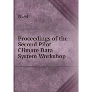  of the Second Pilot Climate Data System Workshop NON Books