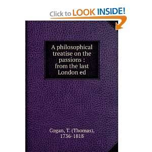  A philosophical treatise on the passions T. Cogan Books