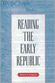 Reading The Early Republic, (067402236X), Robert A. Ferguson 