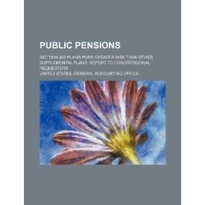  Public pensions section 457 plans pose greater risk than 