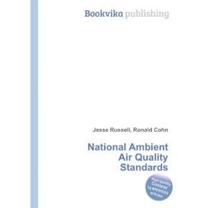 National Ambient Air Quality Standards Ronald Cohn Jesse 