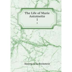   Marie Antoinette, Maxime de Bell, Cora Hamilton, La Rocheterie Books